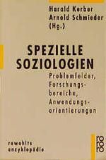 ISBN 9783499555428: Spezielle Soziologien : Problemfelder, Forschungsbereiche, Anwendungsorientierungen. Arnold Schmieder (Hg.) /