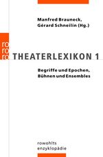 ISBN 9783499556739: Theaterlexikon 1: Begriffe und Epochen, Bühnen und Ensembles 1. Begriffe und Epochen, Bühnen und Ensembles