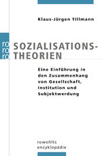 ISBN 9783499557071: Sozialisationstheorien - Eine Einführung in den Zusammenhang von Gesellschaft, Institution und Subjektwerdung