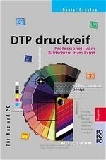 ISBN 9783499600906: DTP druckreif : Professionell vom Bildschirm zum Print (für Mac und PC)