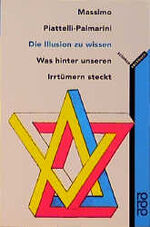 ISBN 9783499601361: Die Illusion zu wissen – Was hinter unseren Irrtümern steckt