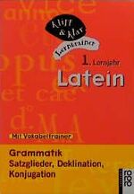 Latein: Satzglieder, Deklination, Konjugation., Mit Vokabeltrainer / Rainer Schöneich