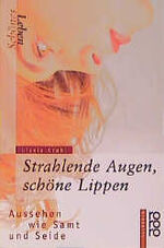 ISBN 9783499601958: Schönes Leben: Strahlende Augen, schöne Lippen – Aussehen wie Samt und Seide