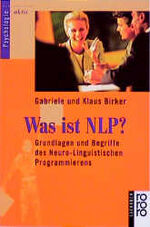 Was ist NLP? – Grundlagen und Begriffe des Neuro-Linguistischen Programmierens