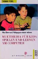 ISBN 9783499604232: Multimedia für Kids: Spielen und lernen am Computer