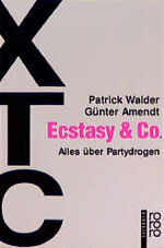 Walder, Patrick; Amendt, Günter: Ecstasy Walder, Patrick; Amendt, Günter: Ecstasy