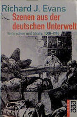 Szenen aus der deutschen Unterwelt – Verbrechen und Strafe, 1800-1914