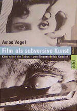 ISBN 9783499606601: Film als subversive Kunst : Kino wider die Tabus - von Eisenstein bis Kubrick.