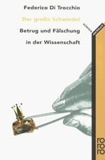 ISBN 9783499608094: Der große Schwindel – Betrug und Fälschung in der Wissenschaft