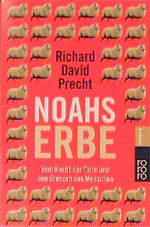 ISBN 9783499608728: Noahs Erbe. Vom Recht der Tiere und den Grenzen des Menschen Precht, Richard David