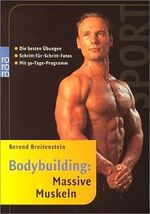 ISBN 9783499610387: Bodybuilding: Massive Muskeln - Die besten Übungen - Schritt-für-Schritt-Fotos (mit 90-Tage-Programm)