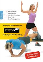 ISBN 9783499610776: maxxF - Das Super-Krafttraining – Hocheffektiver Muskelaufbau - Intensiver Fettabbau - Basic- und Komplexprogramme