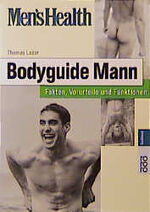 ISBN 9783499611131: Men's Health: Bodyguide Mann – Fakten, Vorurteile und Funktionen