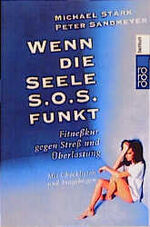 ISBN 9783499611285: Wenn die Seele S.O.S. funkt - Fitneßkur gegen Streß und Überlastung