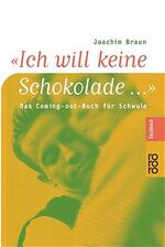 ISBN 9783499611421: "Ich will keine Schokolade ..." – Das Coming-out-Buch für Schwule