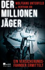 ISBN 9783499611568: Der Millionenjäger – Ein Versicherungsfahnder ermittelt