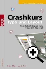 Crashkurs Typo und Layout - Vom Schriftdesign zum visuellen Konzept. Für Mac und PC