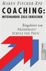 ISBN 9783499613265: Coaching: miteinander Ziele erreichen. Eingeleitet von Friedemann Schulz von Thun / Rororo ; 61326 : rororo-Sachbuch