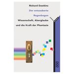 ISBN 9783499613371: Der entzauberte Regenbogen. Wissenschaft, Aberglaube und die Kraft der Phantasie