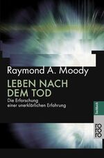 ISBN 9783499613494: Leben nach dem Tod - Die Erforschung einer unerklärlichen Erfahrung