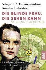 ISBN 9783499613814: Die blinde Frau, die sehen kann - Rätselhafte Phänomene unseres Bewusstseins