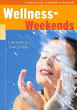 ISBN 9783499613920: Wellness-Weekends: Wohlfühl-Programme à la carte für zu Hause und unterwegs