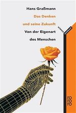 ISBN 9783499614187: Das Denken und seine Zukunft : von der Eigenart des Menschen. Rororo