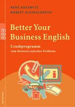 Better your business English - Crashprogramm zum Meistern typischer Probleme