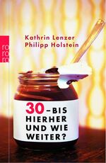 ISBN 9783499615412: 30 - bis hierher und wie weiter?