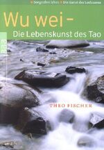 ISBN 9783499615559: Wu wei: Sorgenfrei leben – Die Kunst des Loslassens