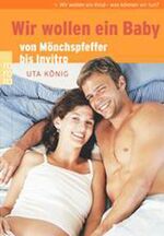 ISBN 9783499615610: Wir wollen ein Baby. Von Mönchspfeffer bis Invitro