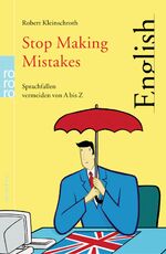 Stop Making Mistakes - Sprachfallen vermeiden von A bis Z