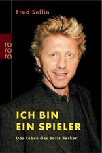 ISBN 9783499616433: Ich bin ein Spieler: Das Leben des Boris Becker