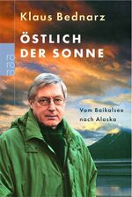 ISBN 9783499616563: Östlich der Sonne - Vom Baikalsee nach Alaska