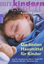 ISBN 9783499617034: Kinder natürlich heilen - Die besten Hausmittel. Wickel, Öle, Tees. Aus der Apotheke der Natur