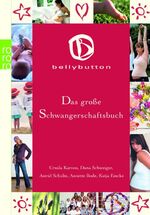 ISBN 9783499619137: bellybutton: Das große Schwangerschaftsbuch