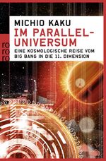 ISBN 9783499619489: Im Paralleluniversum - Eine kosmologische Reise vom Big Bang in die 11. Dimension