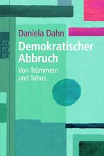 ISBN 9783499619731: Demokratischer Abbruch – Von Trümmern und Tabus