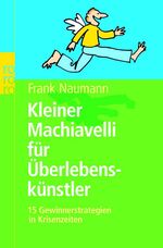 ISBN 9783499619885: Kleiner Machiavelli für Überlebenskünstler : 15 Gewinnerstrategien in Krisenzeiten. Rororo ; 61988 : Sachbuch