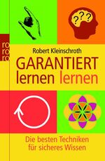 ISBN 9783499620041: Garantiert lernen lernen - Die besten Techniken für sicheres Wissen