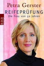 ISBN 9783499620621: Reifeprüfung - Die Frau von 50 Jahren