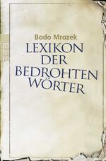 ISBN 9783499620775: Lexikon der bedrohten Wörter