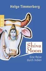 ISBN 9783499621185: Shiva Moon - Eine Reise durch Indien