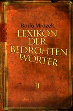 ISBN 9783499621932: Lexikon der bedrohten Wörter - Band II