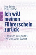 ISBN 9783499622366: Ich will meinen Führerschein zurück - Erfolgreich durch die MPU (mit praktischen Übungen)