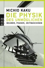 Die Physik des Unmöglichen – Beamer, Phaser, Zeitmaschinen