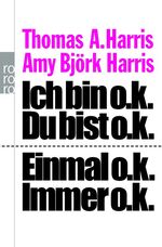 ISBN 9783499622861: Ich bin o.k. - Du bist o.k. Einmal o.k. - immer o.k.