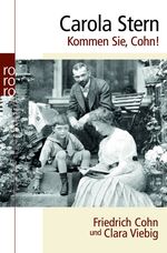 ISBN 9783499622960: Kommen Sie, Cohn! : Friedrich Cohn und Clara Viebig