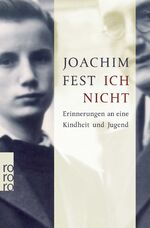 Ich nicht - Erinnerungen an eine Kindheit und Jugend