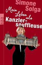 ISBN 9783499625169: Mein Leben als Kanzlersouffleuse